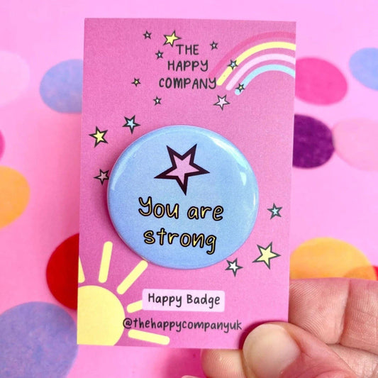 You are strong Affirmation Pin Badge | Positive Motivational The Happy Company