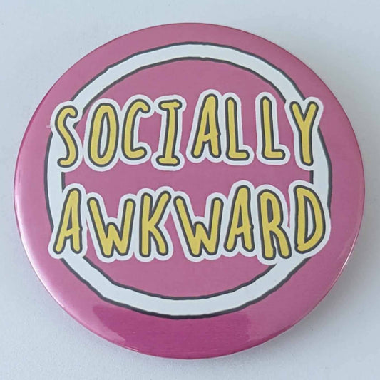 Socially Awkward - 58mm  humour badge 