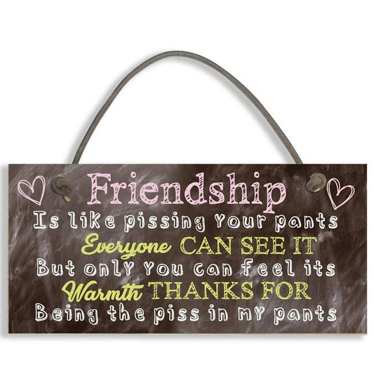 Friendship is like pissing your pants" sign Etsy