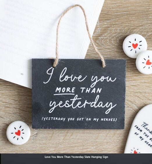 Love You More Than Yesterday Slate Hanging Sign  H9cm x W12cm x D0.9cm Etsy