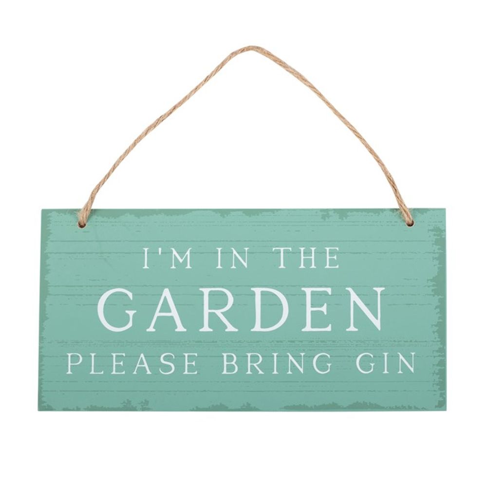 I'm in the Garden Please Bring Gin Hanging Sign N/A