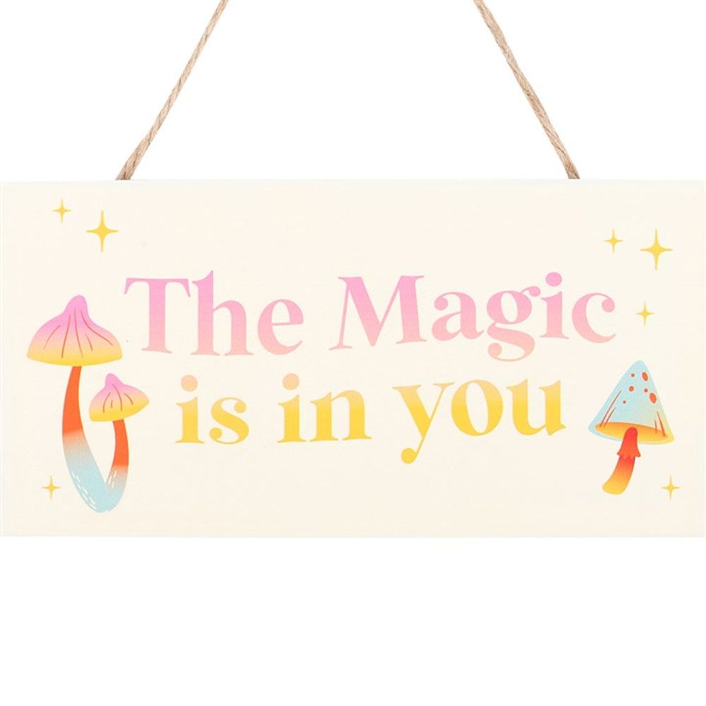 The Magic Is In You Hanging Sign N/A