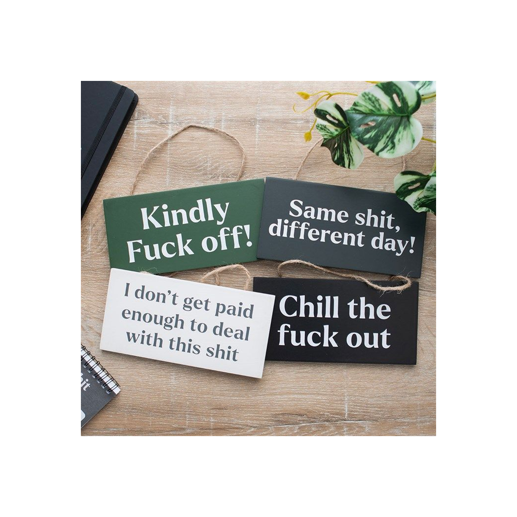 I Don't Get Paid Enough Sweary Hanging Sign N/A