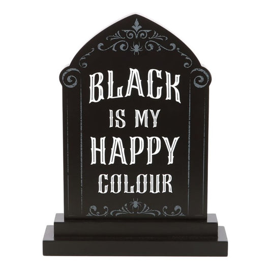 Black is My Happy Colour Standing Sign N/A