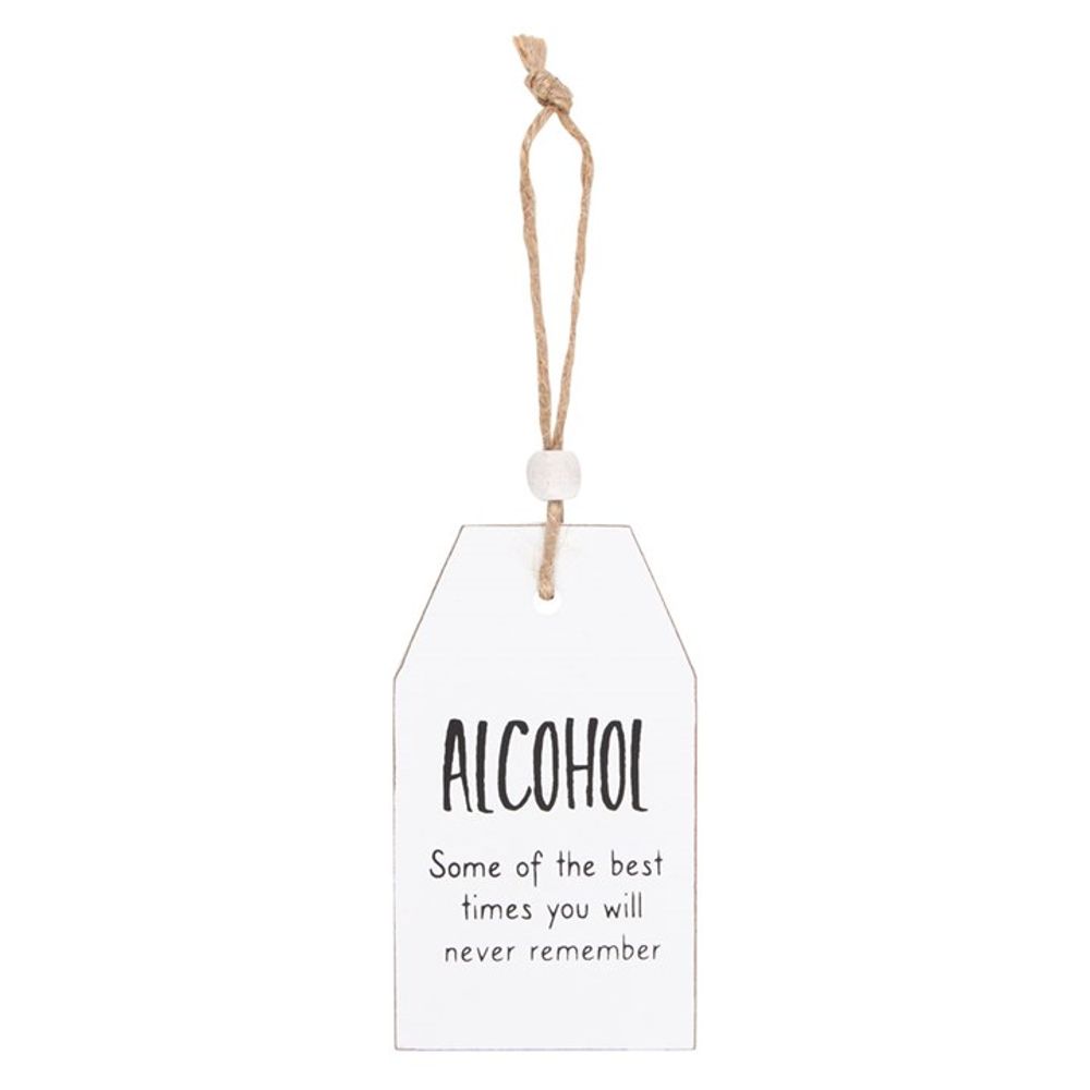 Alcohol Best Times You Will Never Remember Hanging Sentiment Sign N/A