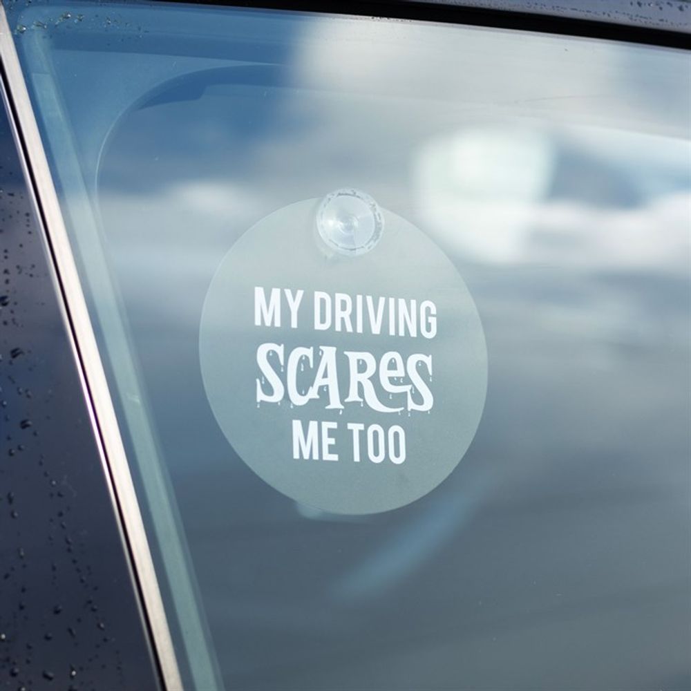 My Driving Scares Me Too Window Sign N/A