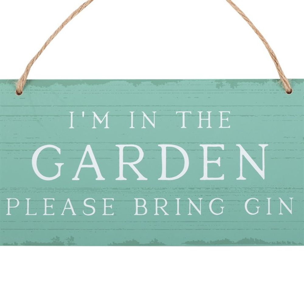 I'm in the Garden Please Bring Gin Hanging Sign N/A