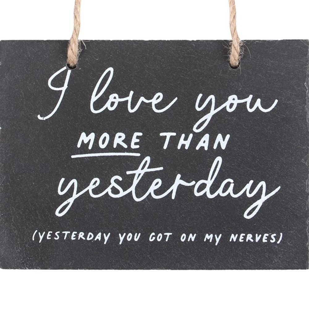 Love You More Than Yesterday Slate Hanging Sign N/A