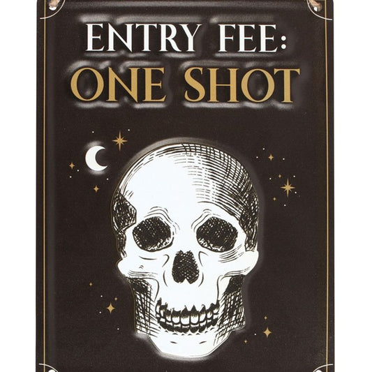 Entry Fee One Shot Hanging Metal Sign N/A