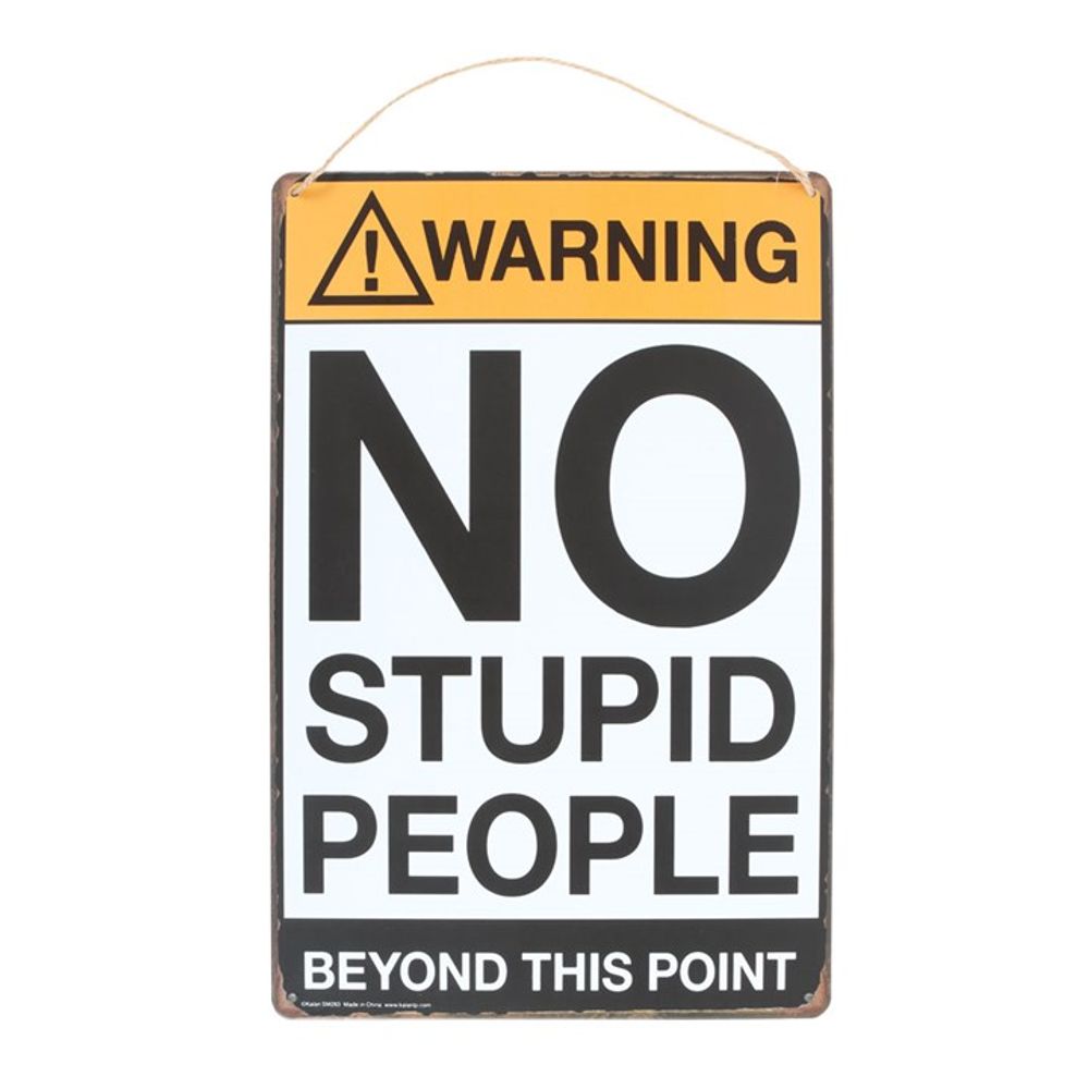 No Stupid People Metal Sign N/A