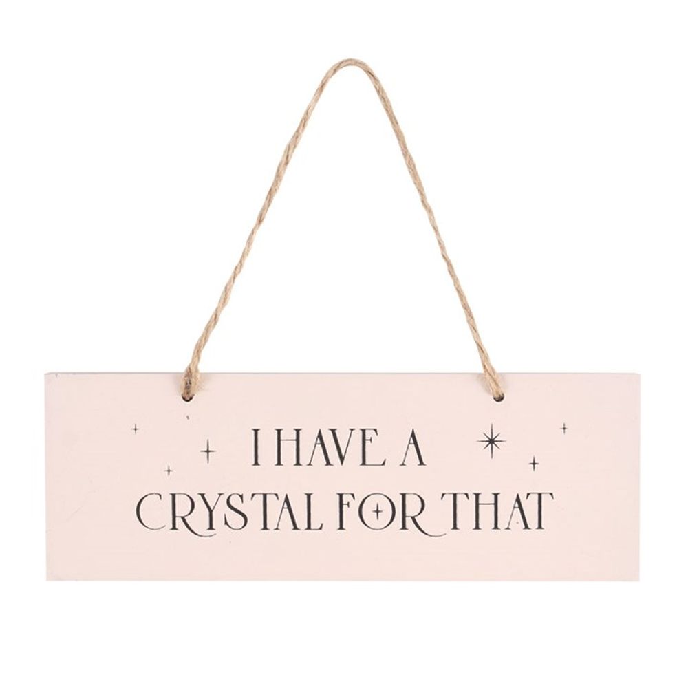 I Have A Crystal For That Hanging Sign N/A