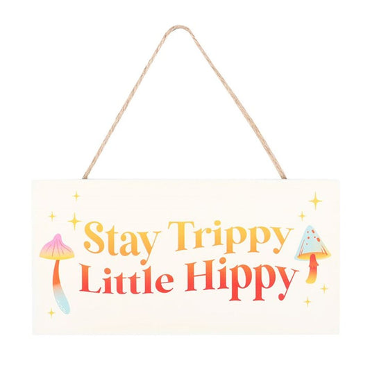 Stay Trippy, Little Hippy Hanging Sign N/A