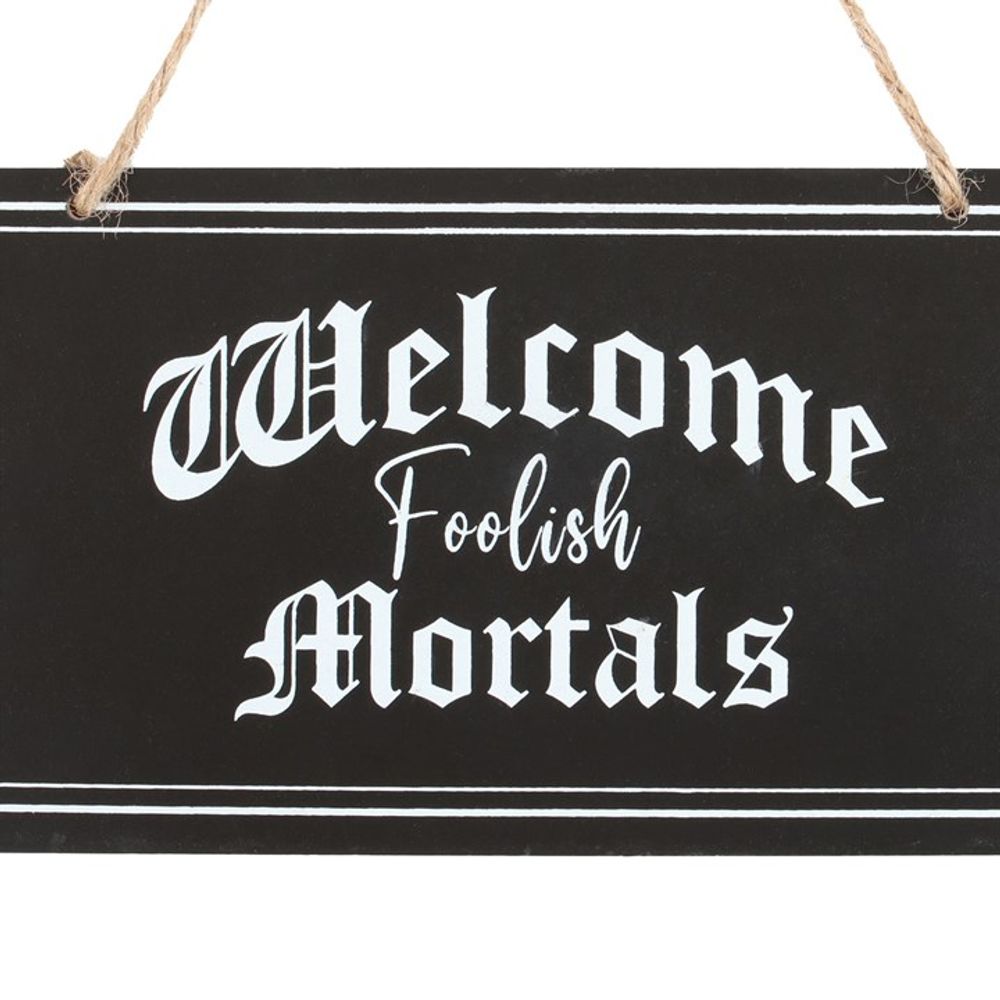 Welcome Foolish Mortals Hanging Sign N/A