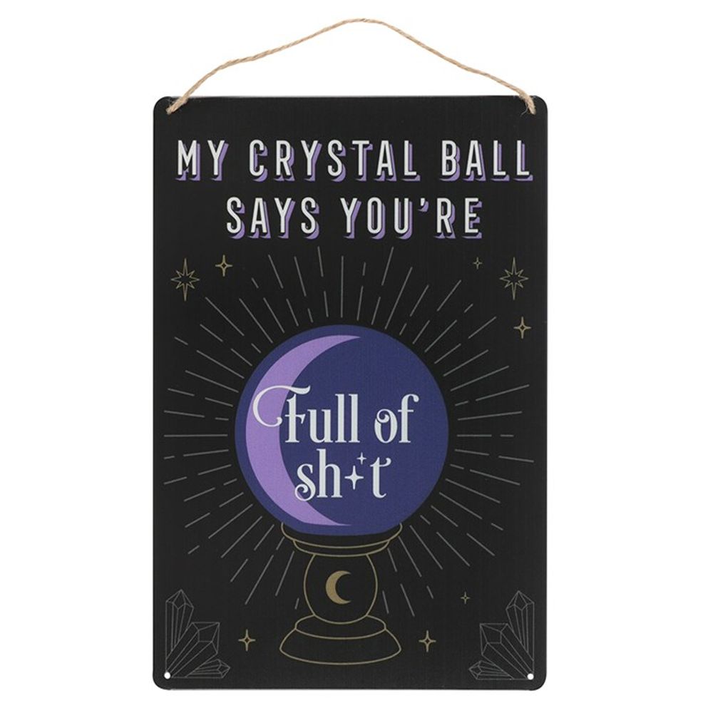 My Crystal Ball Says... Metal Sign N/A