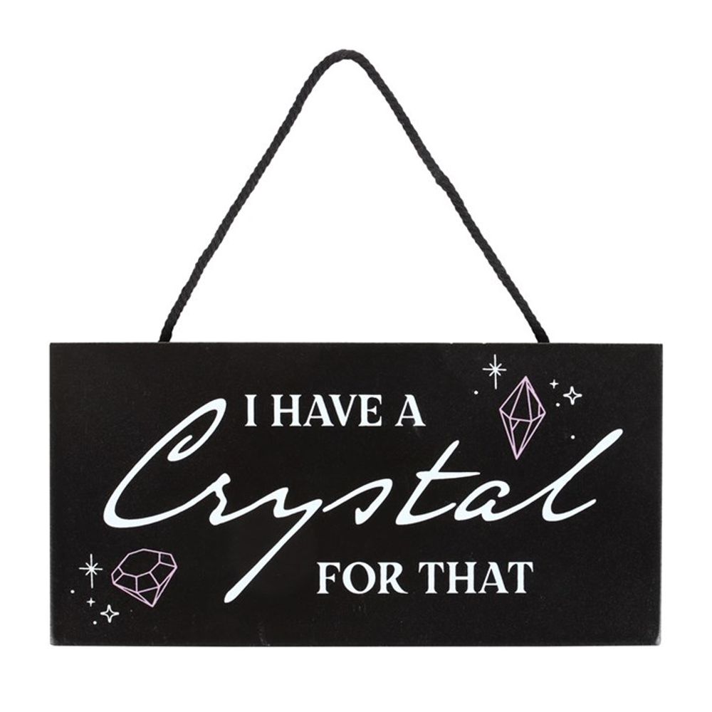 I Have a Crystal for That Witchy Hanging Sign N/A