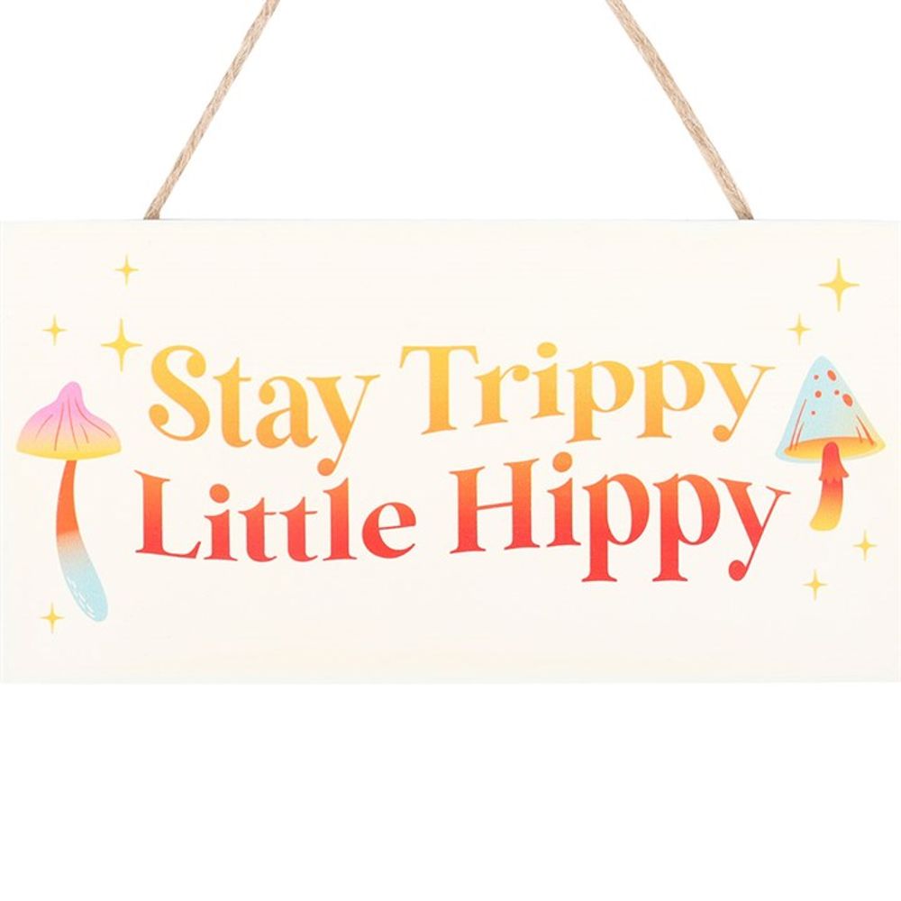 Stay Trippy, Little Hippy Hanging Sign N/A