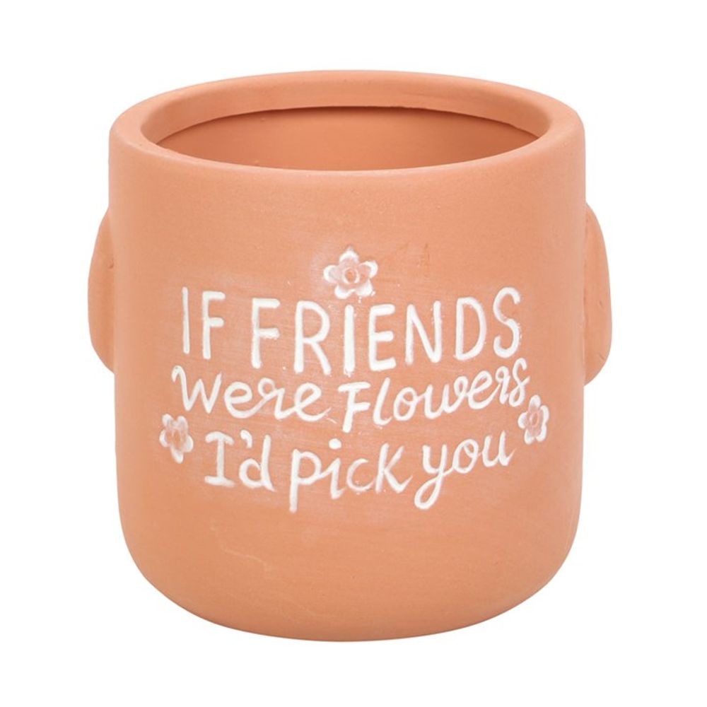 If Friends Were Flowers Sitting Plant Pot Pal N/A