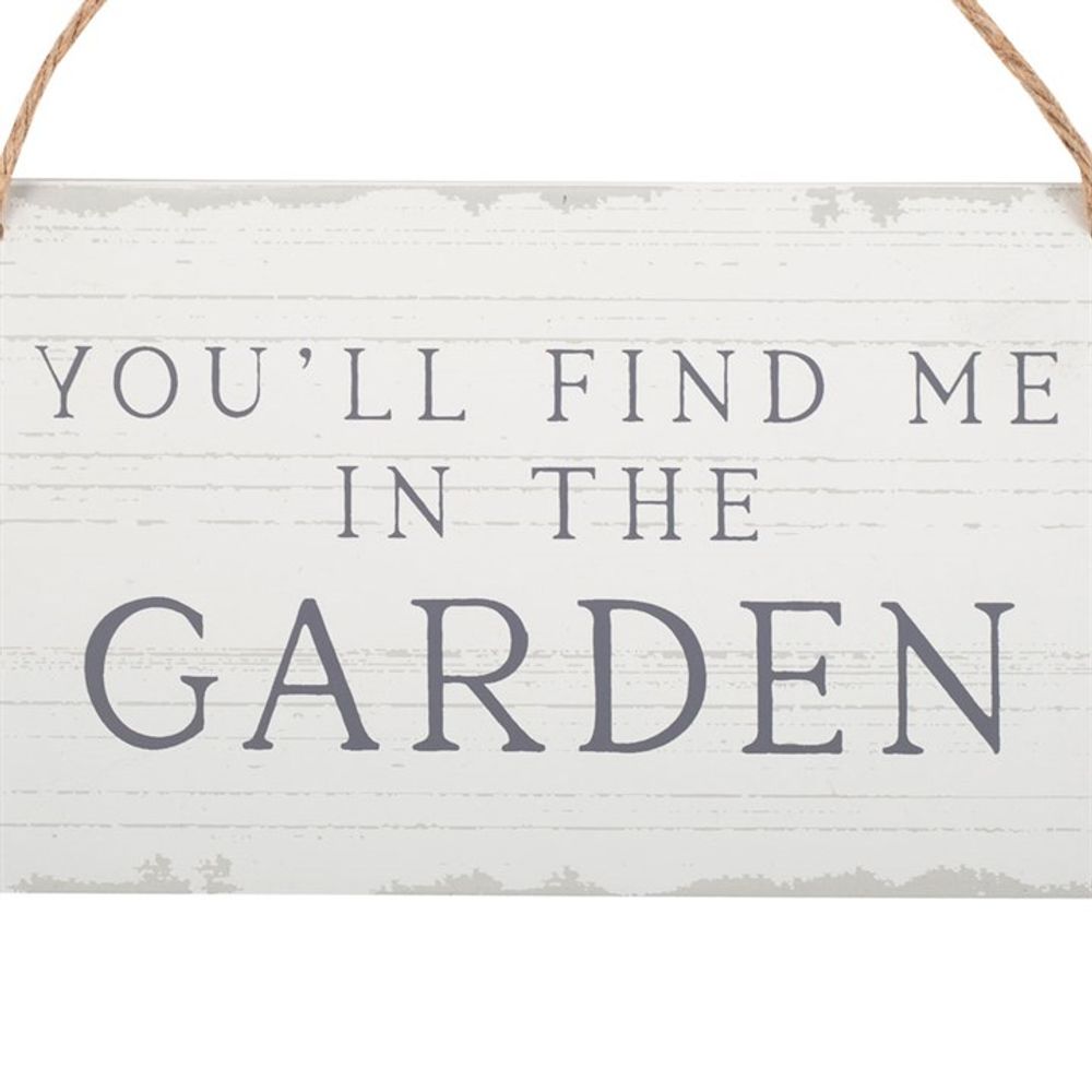 You'll Find Me in the Garden Hanging Sign N/A