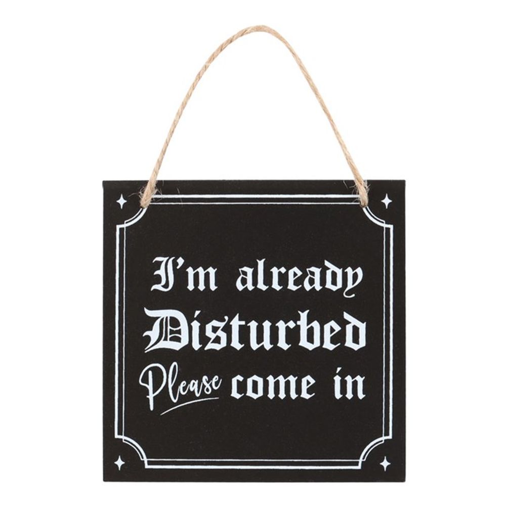 I'm Already Disturbed Hanging Sign N/A