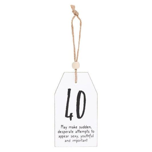 40 Milestone Birthday Hanging Sentiment Sign N/A