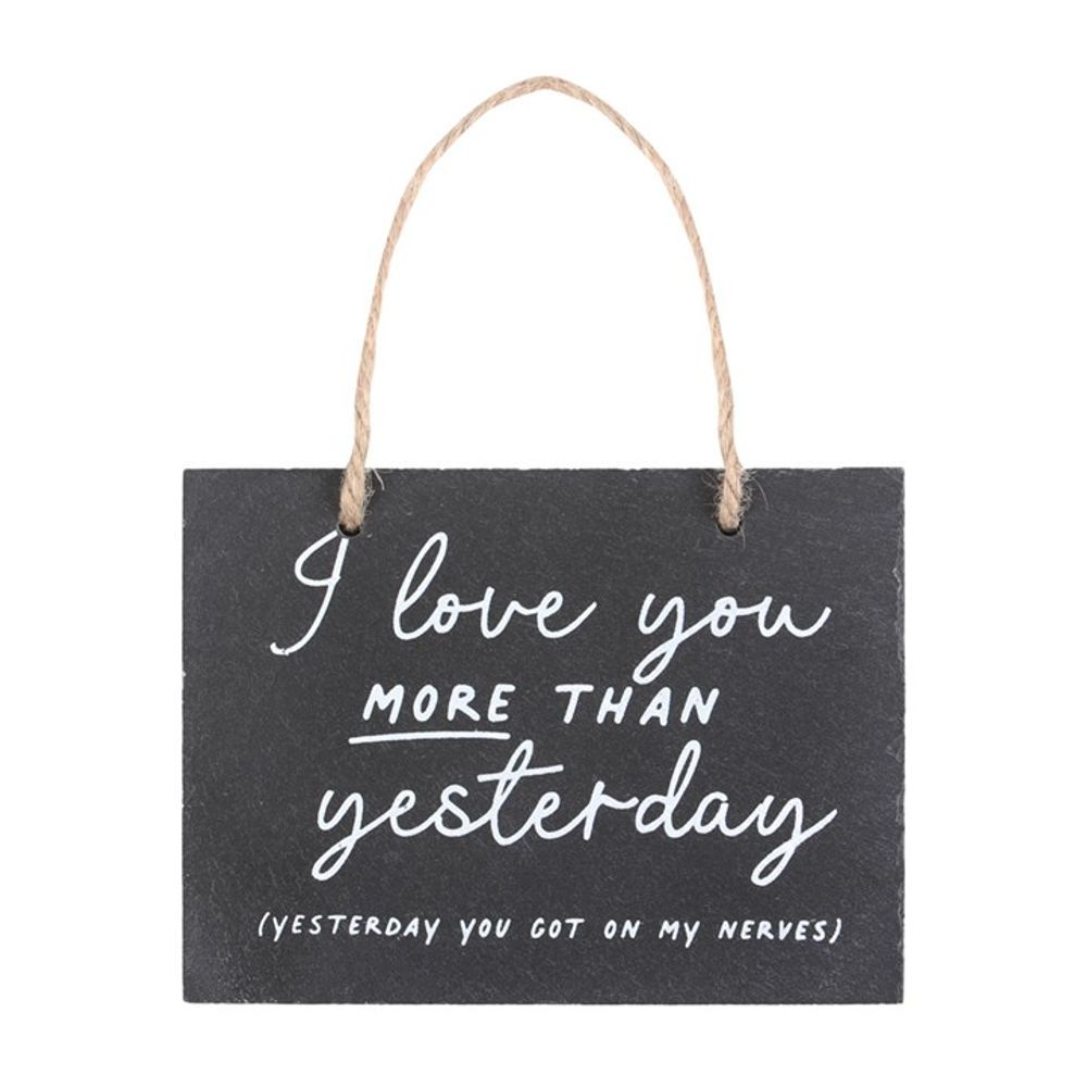 Love You More Than Yesterday Slate Hanging Sign N/A