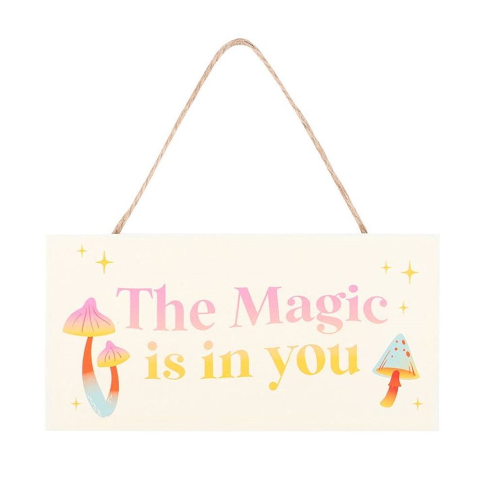 The Magic Is In You Hanging Sign N/A