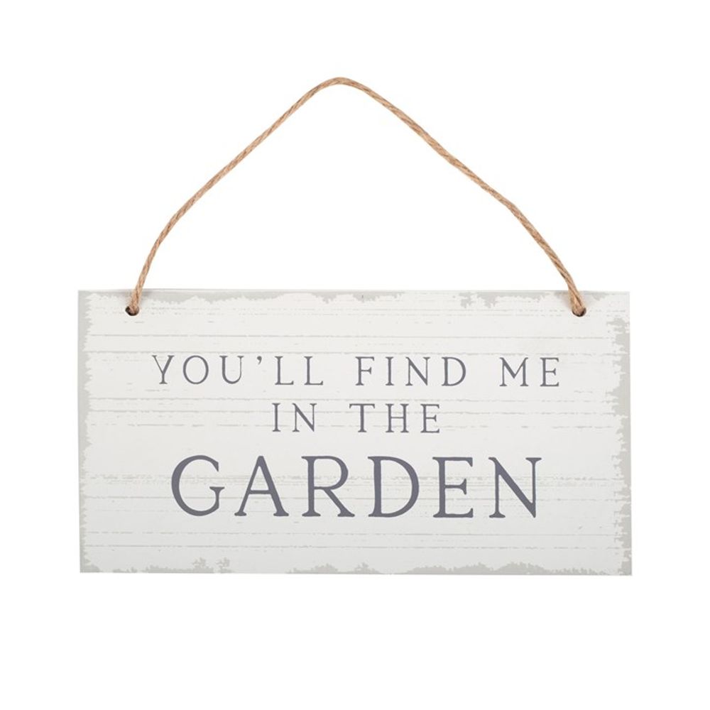 You'll Find Me in the Garden Hanging Sign N/A