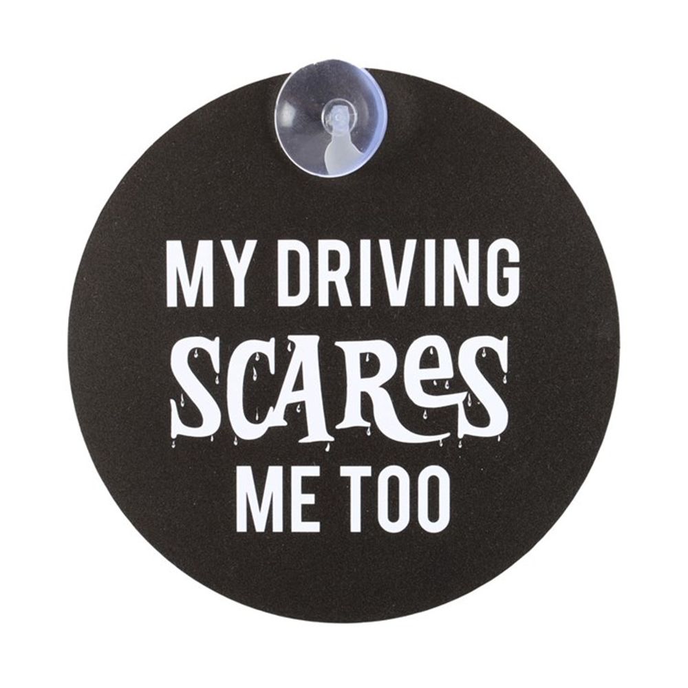 My Driving Scares Me Too Window Sign N/A