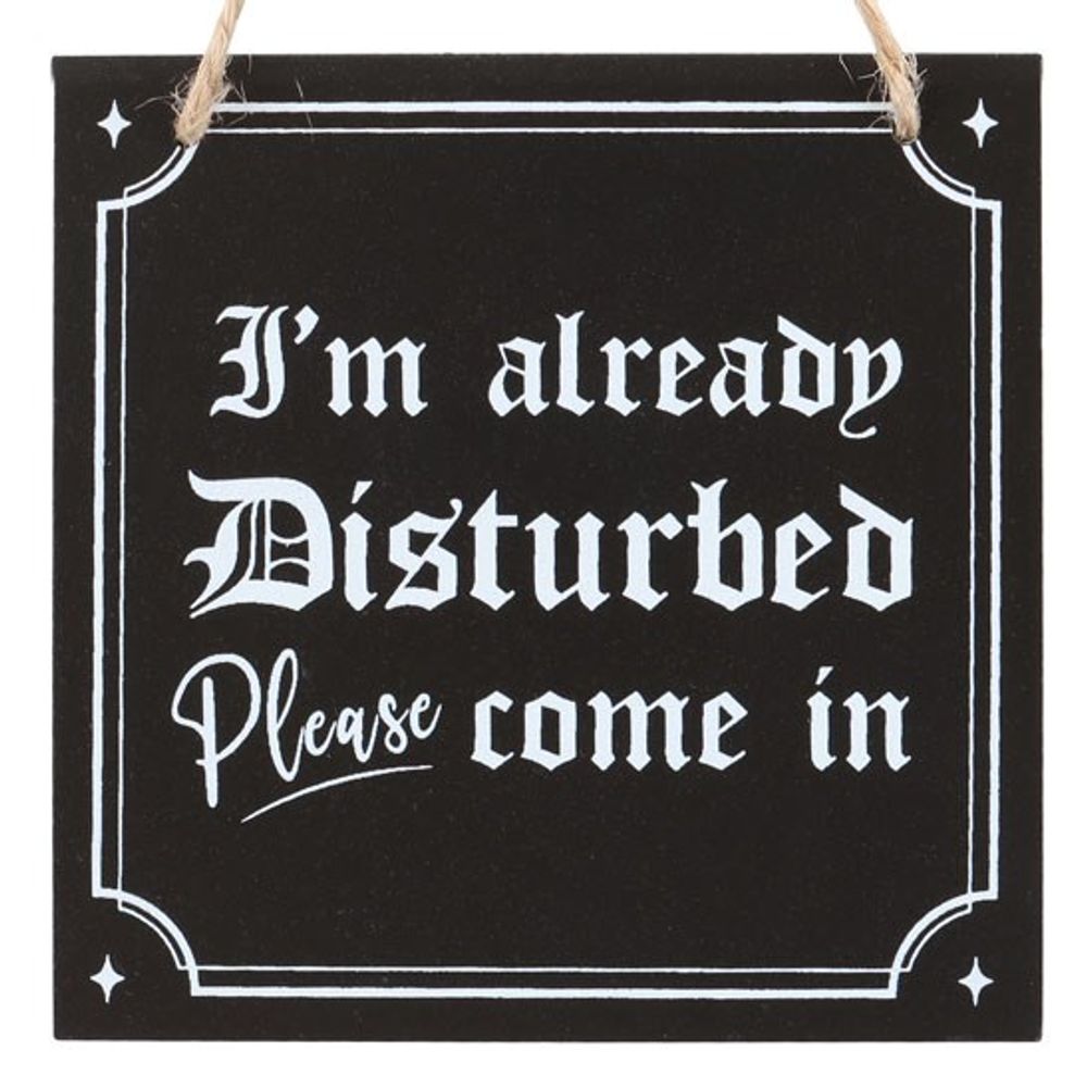 I'm Already Disturbed Hanging Sign N/A