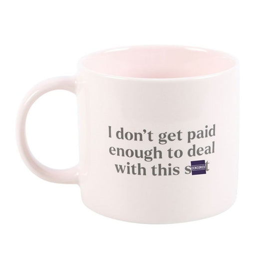 I Don't Get Paid Enough Sweary Mug N/A