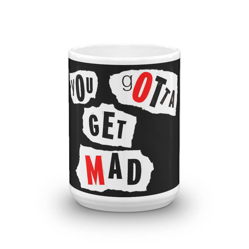 Exclusive Orignal Designer Mug by Aditi-Kali-"YOu gotta get mad" Wonkey Donkey Bazaar