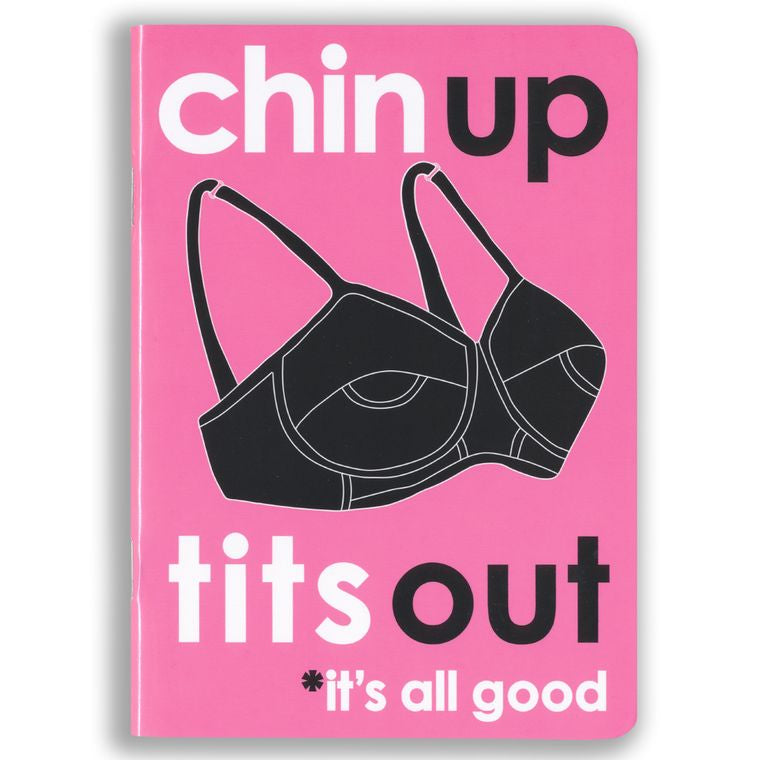 Chin Up Tits Out Notebook The Chiswick Gift Company