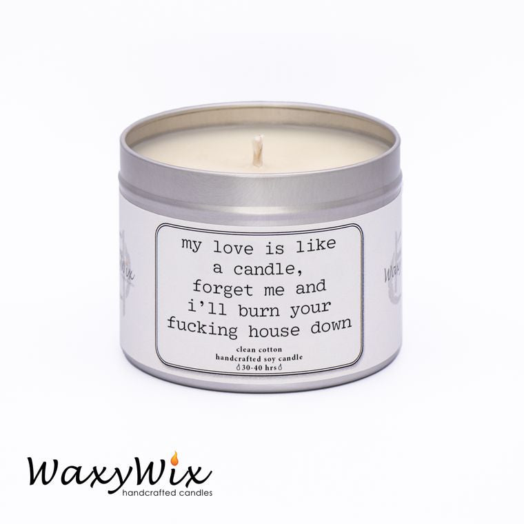 My love is like a candle... Funny/rude slogan - handmade vegan soy wax candle - 225 ml WaxyWix UK