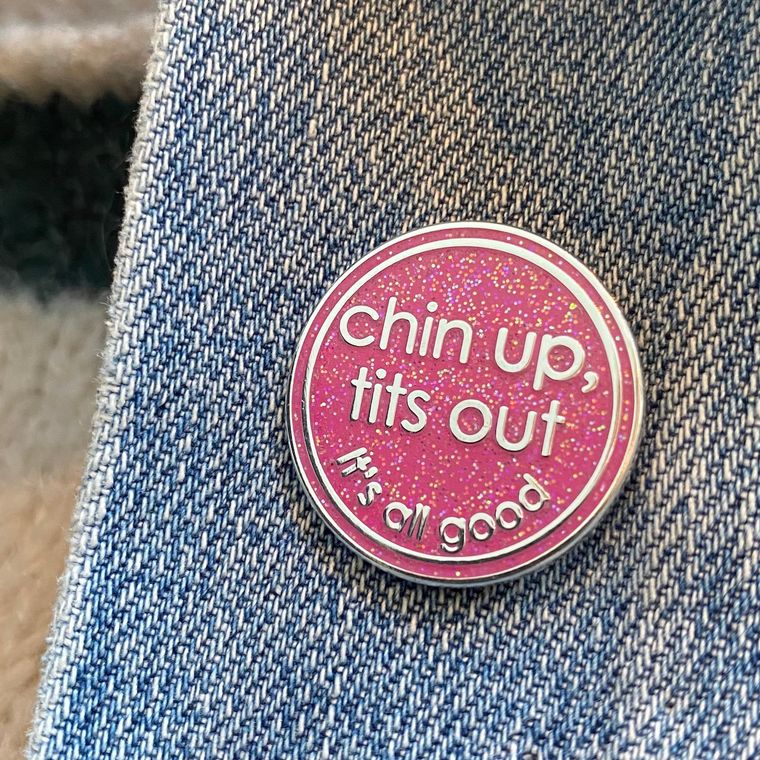 Chin Up Tits Out Enamel Pin The Chiswick Gift Company