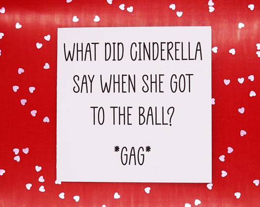 Cinderella Went To The Ball Valentines Card - Super Explicit Morning Cuppa Gifts